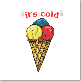 cold ice cream t-shirt Posters and Art